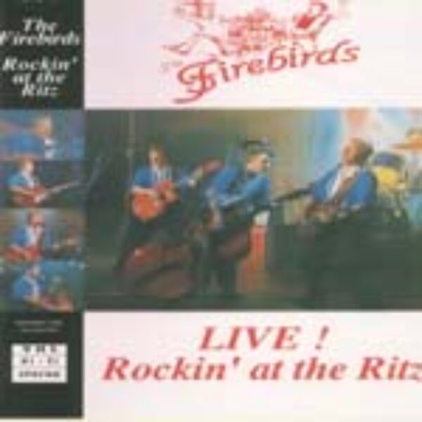 The Firebirds: Rockin' At The Ritz